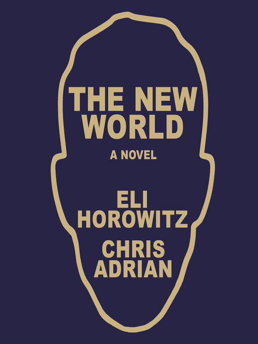 Title details for The New World by Chris Adrian - Available